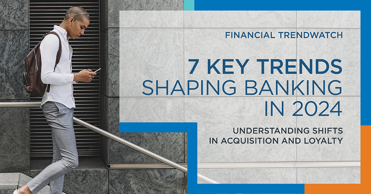 Financial Trendwatch | 7 Key Trends Shaping Banking in 2024