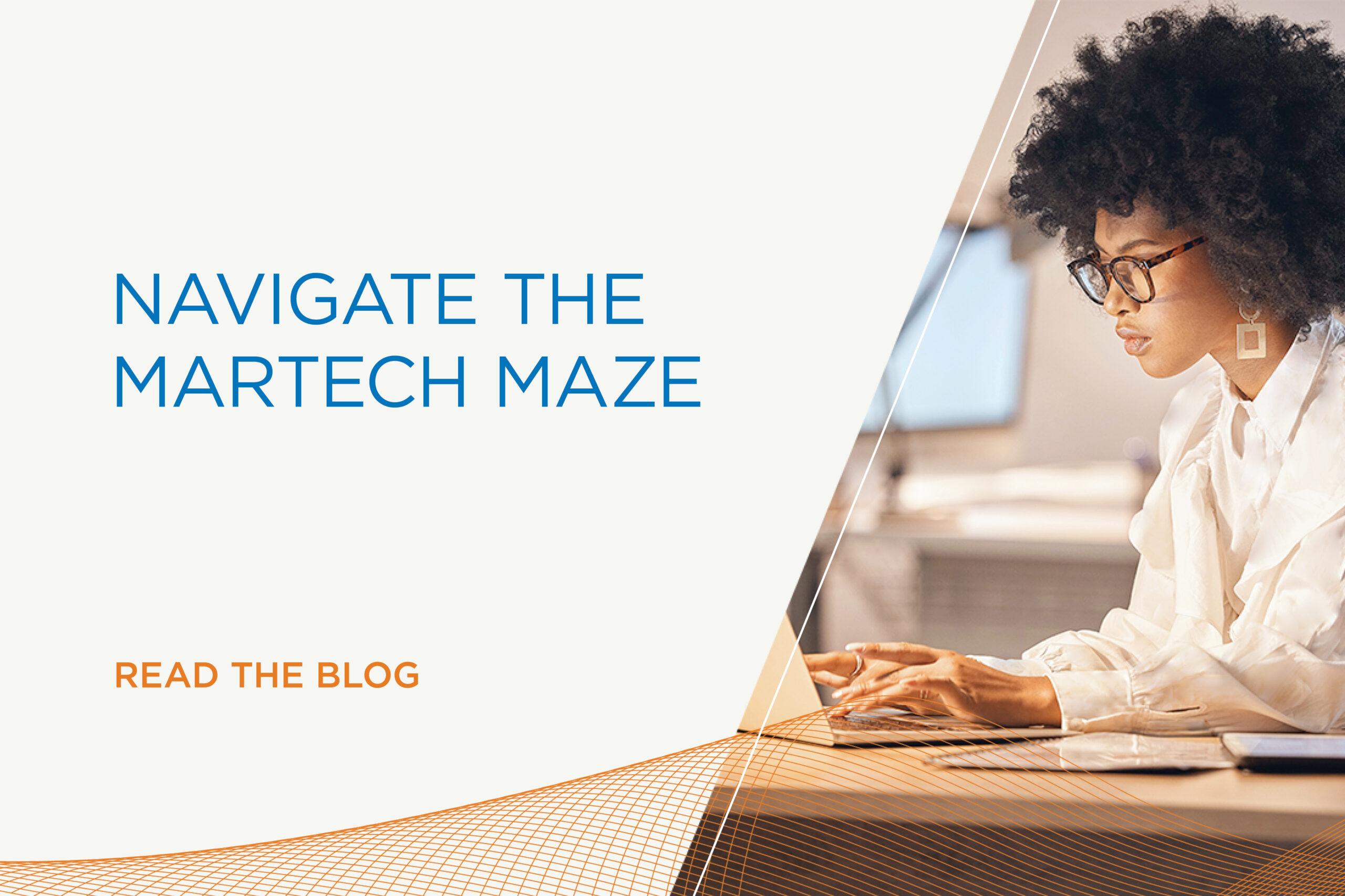 Navigating the MarTech Maze